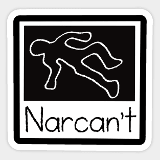 Narcan’t Sticker